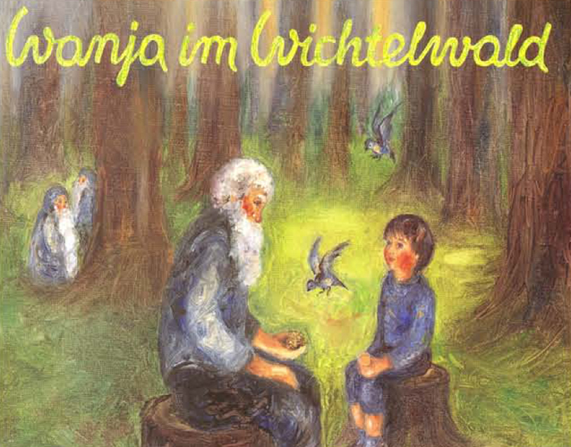 Kinderbuch: Wanja im Wichtelwald