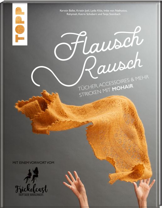 Flauschrausch Tücher stricken aus Mohair