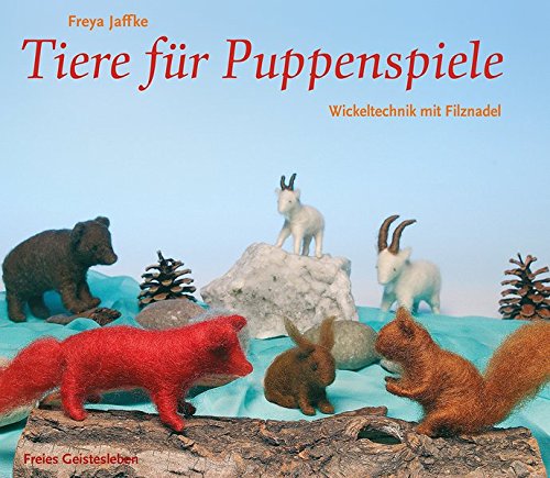 Tiere für Puppenspiele wickeln & filzen