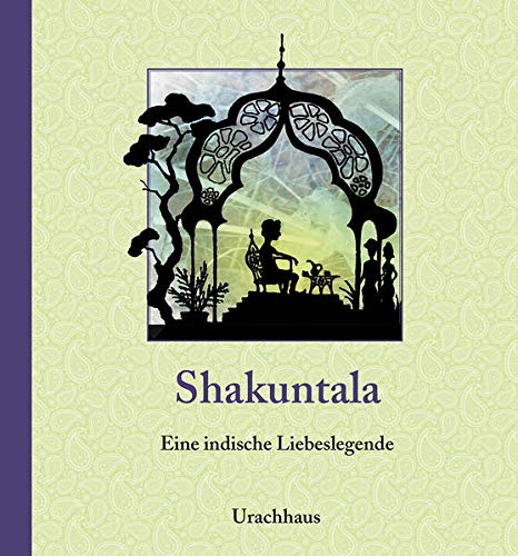 Shakuntala - eine indische Liebesgeschichte Shakuntala - eine indische Liebesgeschichte